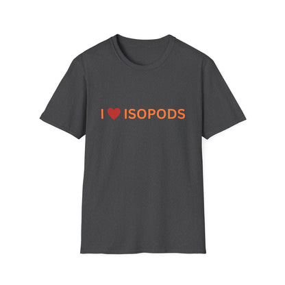 I Love Isopods T-Shirt — Cute Pet Enthusiast Tee, Isopod Collector Shirt, Isopod Shirts