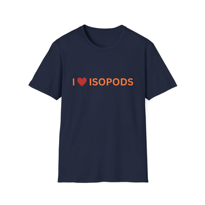 I Love Isopods T-Shirt — Cute Pet Enthusiast Tee, Isopod Collector Shirt, Isopod Shirts
