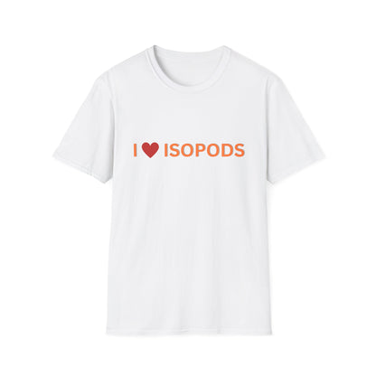 I Love Isopods T-Shirt — Cute Pet Enthusiast Tee, Isopod Collector Shirt, Isopod Shirts
