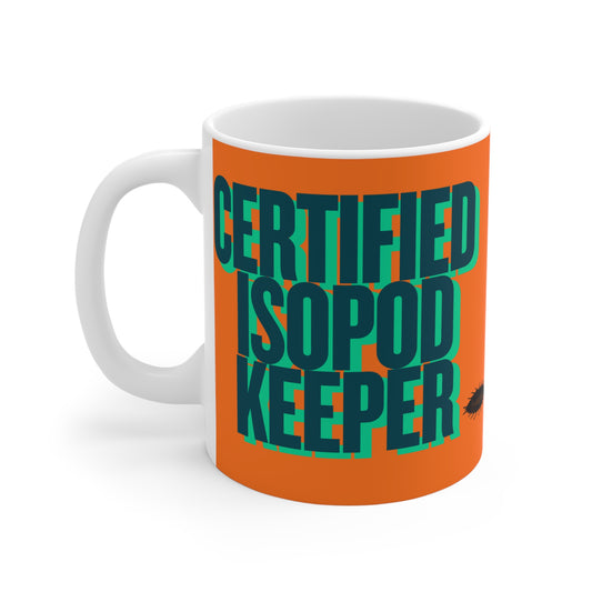 Certified Isopod Keeper Ceramic Mug - Funny Bug Lover Coffee Cup (11oz/15oz/20oz)
