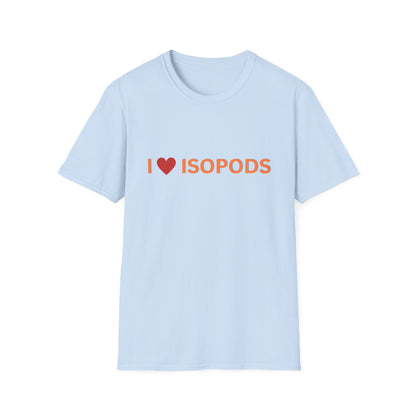 I Love Isopods T-Shirt — Cute Pet Enthusiast Tee, Isopod Collector Shirt, Isopod Shirts